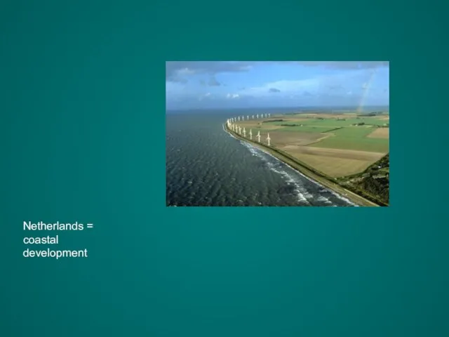 Netherlands = coastal development