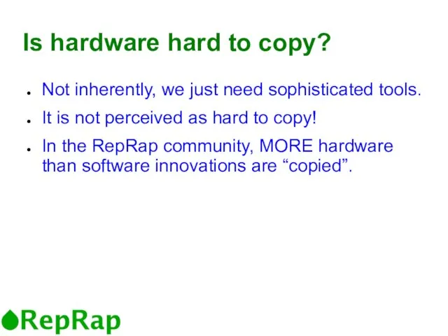 Is hardware hard to copy? Not inherently, we just need sophisticated tools.