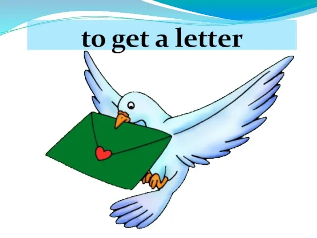to get a letter