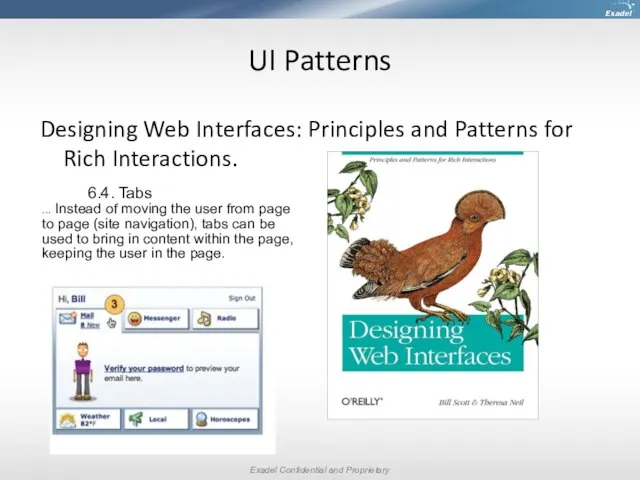 UI Patterns Designing Web Interfaces: Principles and Patterns for Rich Interactions.