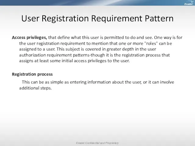 User Registration Requirement Pattern Access privileges, that define what this user is