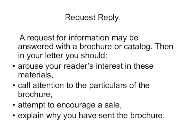 Request Reply. A request for information may be answered with a brochure
