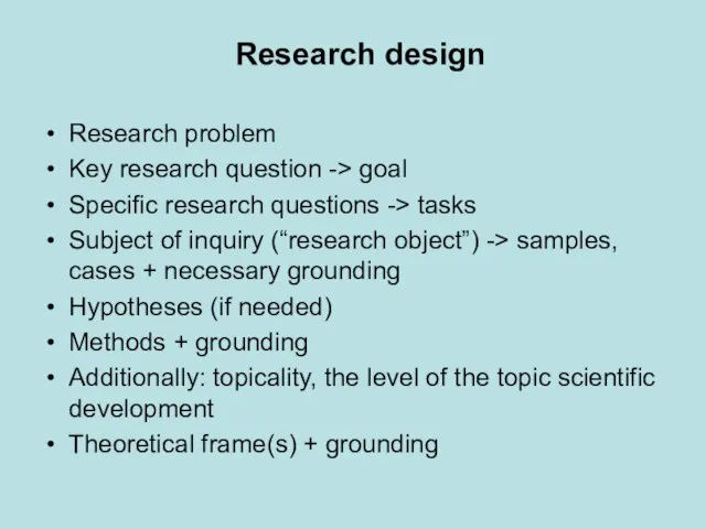 Research design Research problem Key research question -> goal Specific research questions