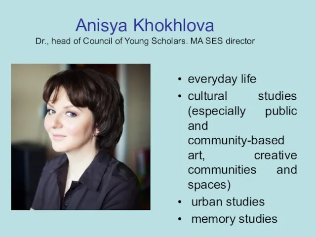 Anisya Khokhlova Dr., head of Council of Young Scholars. MA SES director