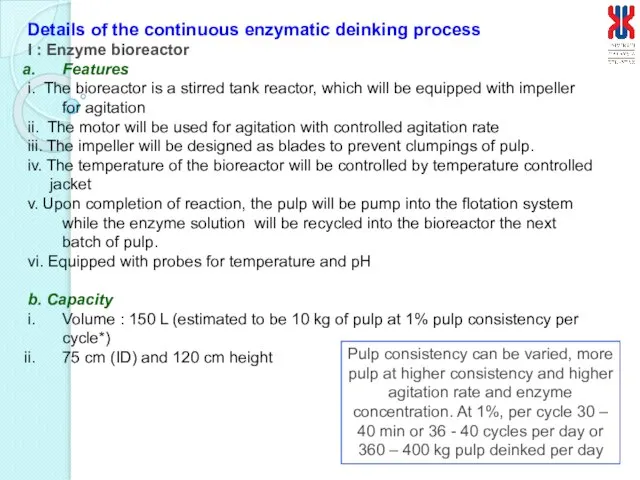 Details of the continuous enzymatic deinking process I : Enzyme bioreactor Features