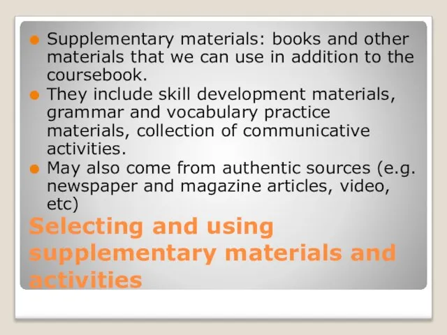 Selecting and using supplementary materials and activities Supplementary materials: books and other