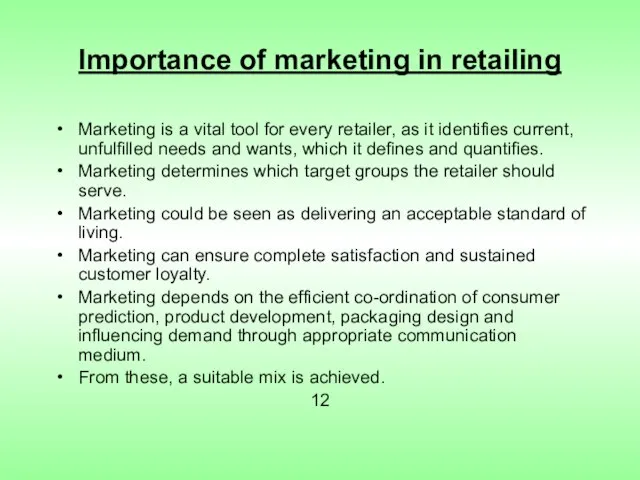 Importance of marketing in retailing Marketing is a vital tool for every