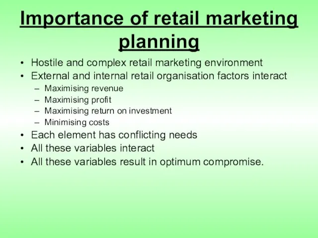 Importance of retail marketing planning Hostile and complex retail marketing environment External