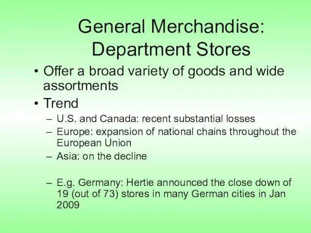 General Merchandise: Department Stores Offer a broad variety of goods and wide
