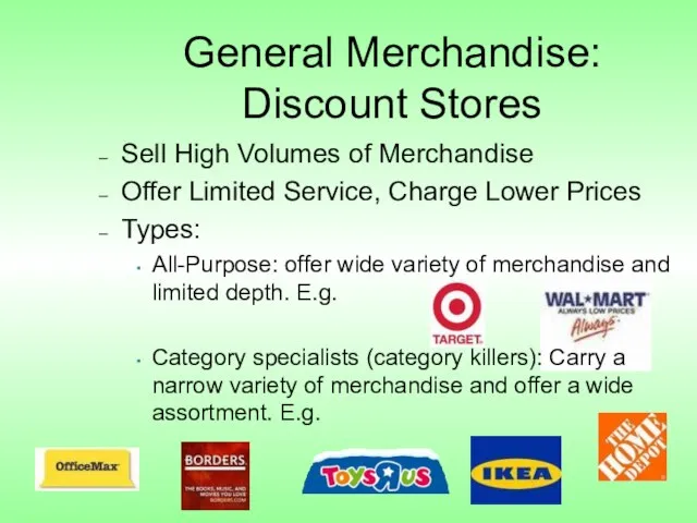 General Merchandise: Discount Stores Sell High Volumes of Merchandise Offer Limited Service,
