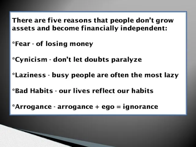 There are five reasons that people don’t grow assets and become financially