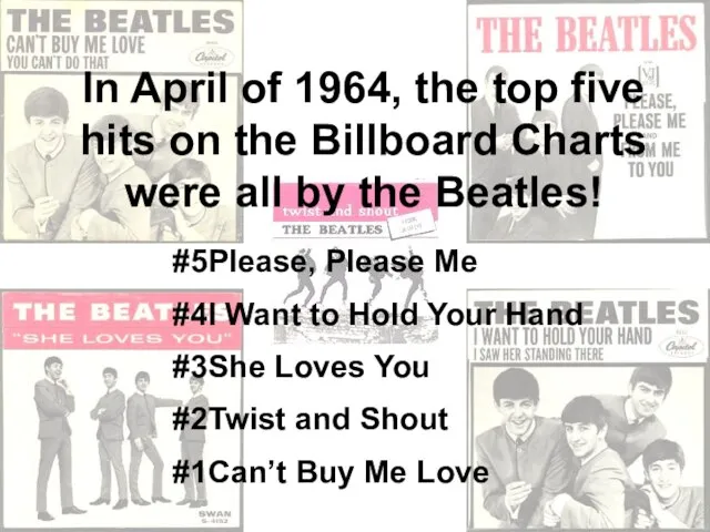 In April of 1964, the top five hits on the Billboard Charts