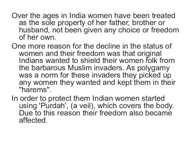 Over the ages in India women have been treated as the sole