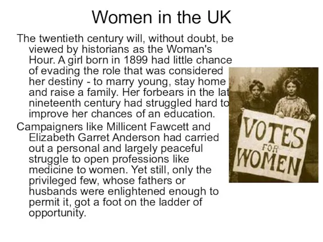 Women in the UK The twentieth century will, without doubt, be viewed