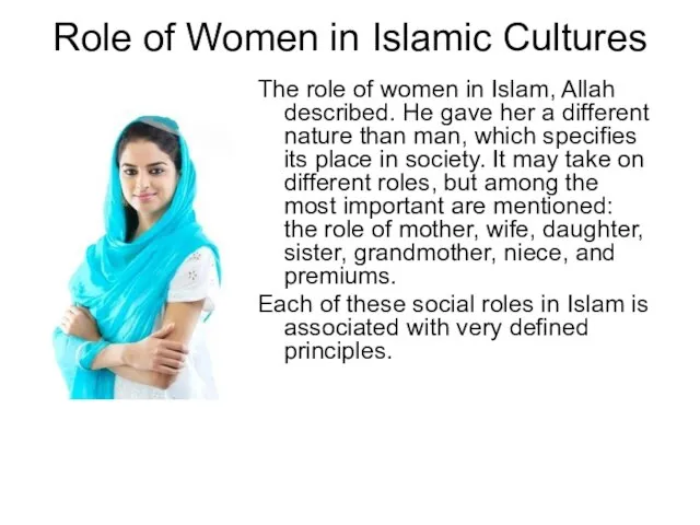 Role of Women in Islamic Cultures The role of women in Islam,