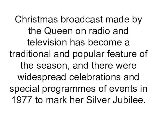 Christmas broadcast made by the Queen on radio and television has become