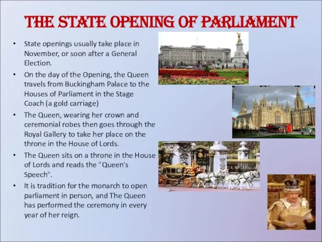 The State Opening of Parliament State openings usually take place in November,