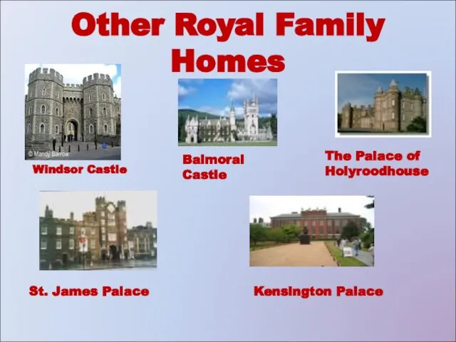 Other Royal Family Homes Balmoral Castle The Palace of Holyroodhouse Kensington Palace