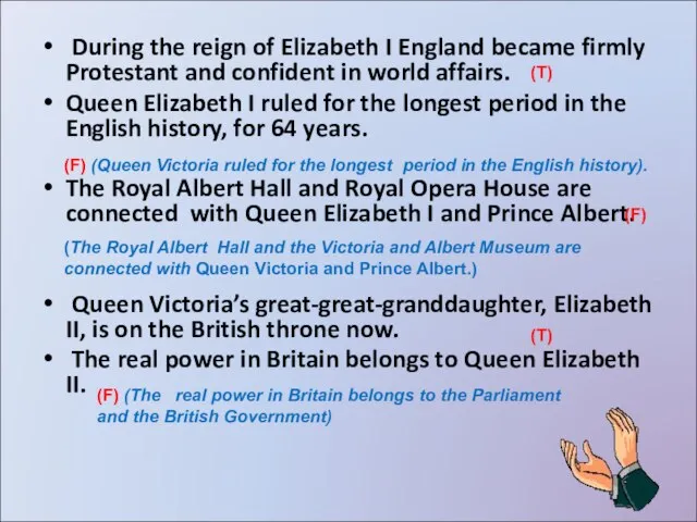 During the reign of Elizabeth I England became firmly Protestant and confident