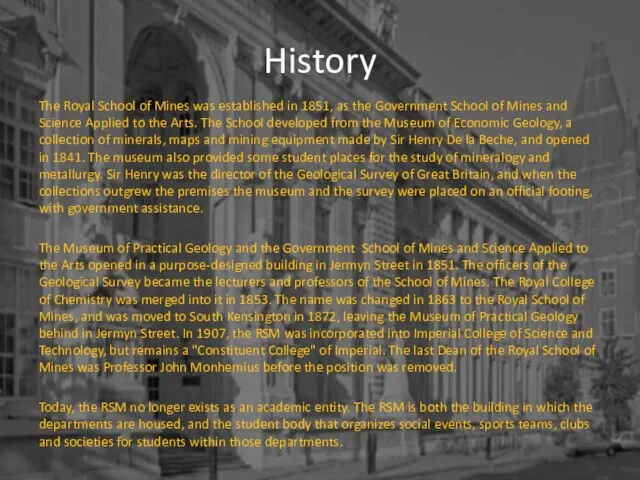 History The Royal School of Mines was established in 1851, as the