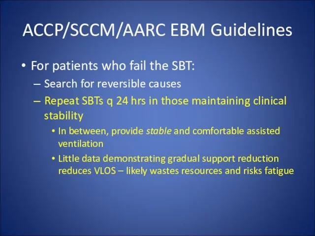ACCP/SCCM/AARC EBM Guidelines For patients who fail the SBT: Search for reversible