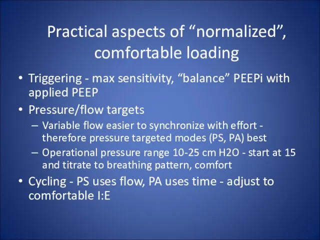 Practical aspects of “normalized”, comfortable loading Triggering - max sensitivity, “balance” PEEPi