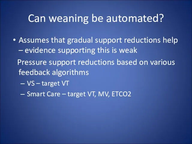 Can weaning be automated? Assumes that gradual support reductions help – evidence