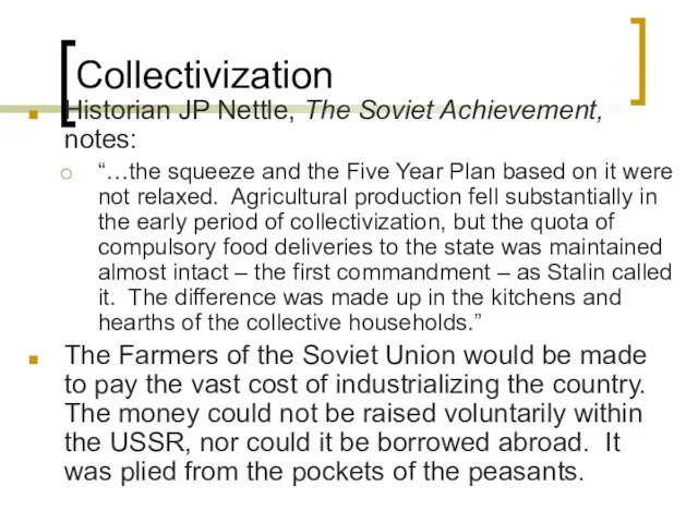 Collectivization Historian JP Nettle, The Soviet Achievement, notes: “…the squeeze and the