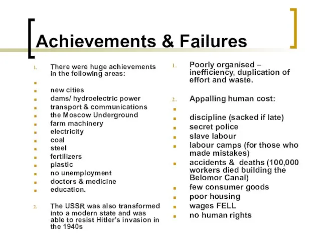 Achievements & Failures There were huge achievements in the following areas: new
