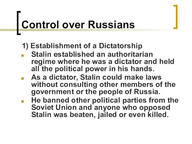 Control over Russians 1) Establishment of a Dictatorship Stalin established an authoritarian