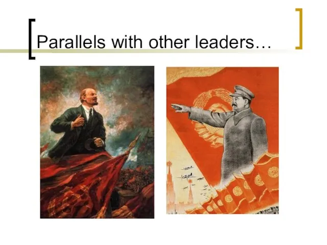 Parallels with other leaders…