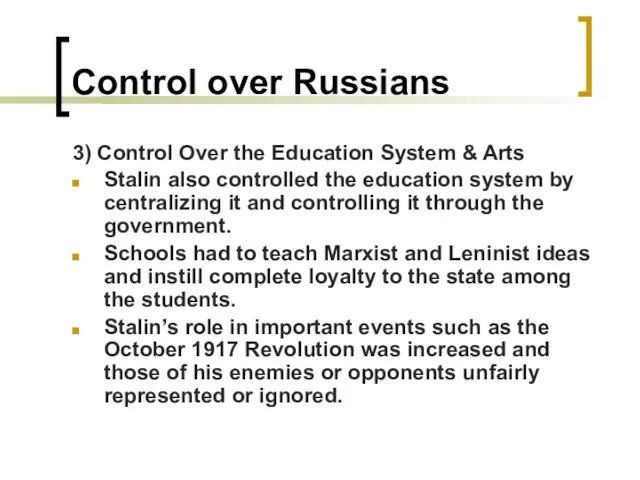 Control over Russians 3) Control Over the Education System & Arts Stalin