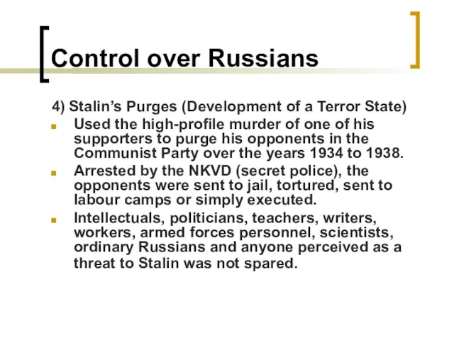 Control over Russians 4) Stalin’s Purges (Development of a Terror State) Used