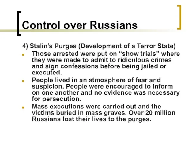 Control over Russians 4) Stalin’s Purges (Development of a Terror State) Those