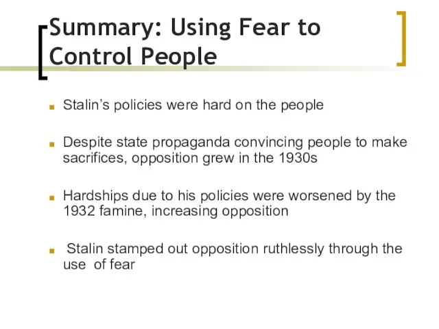 Summary: Using Fear to Control People Stalin’s policies were hard on the