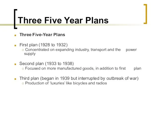 Three Five Year Plans Three Five-Year Plans First plan (1928 to 1932)