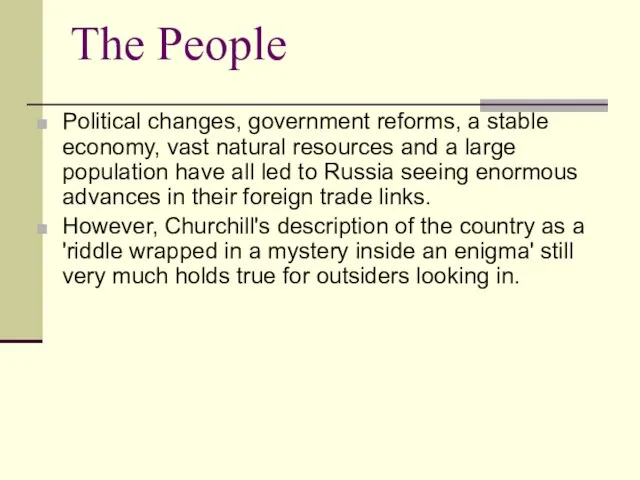 The People Political changes, government reforms, a stable economy, vast natural resources