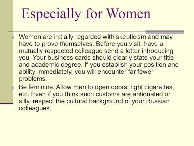 Especially for Women Women are initially regarded with skepticism and may have