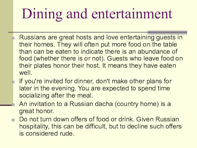 Dining and entertainment Russians are great hosts and love entertaining guests in