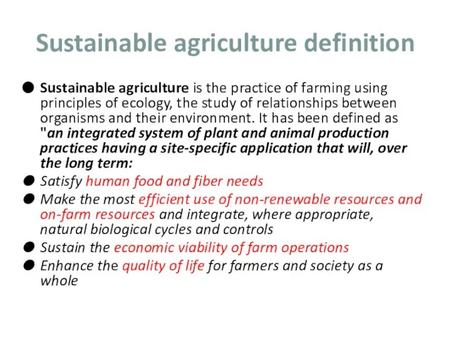 Sustainable agriculture definition Sustainable agriculture is the practice of farming using principles