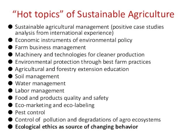 “Hot topics” of Sustainable Agriculture Sustainable agricultural management (positive case studies analysis