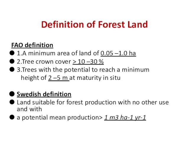 Definition of Forest Land FAO definition 1.A minimum area of land of