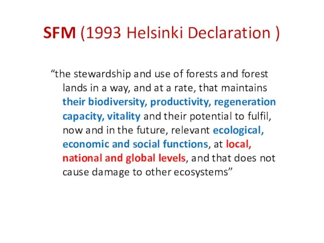 SFM (1993 Helsinki Declaration ) “the stewardship and use of forests and