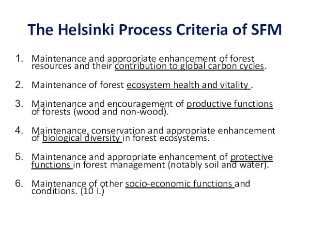 The Helsinki Process Criteria of SFM Maintenance and appropriate enhancement of forest