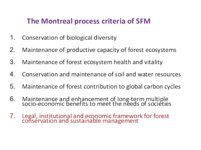 The Montreal process The Montreal process criteria of SFM Conservation of biological