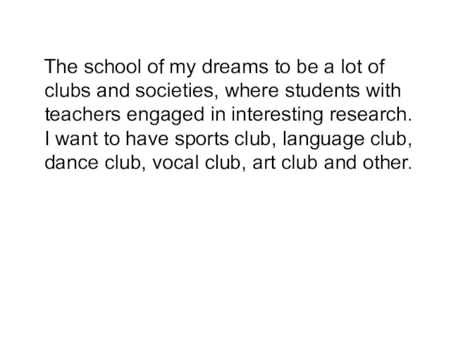 The school of my dreams to be a lot of clubs and