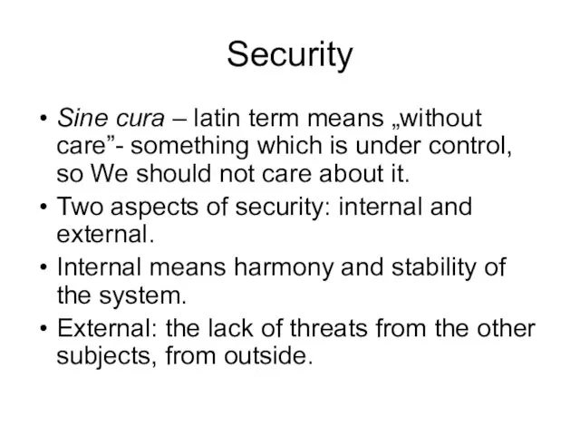 Security Sine cura – latin term means „without care”- something which is