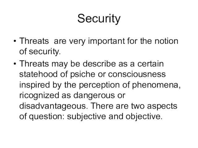 Security Threats are very important for the notion of security. Threats may