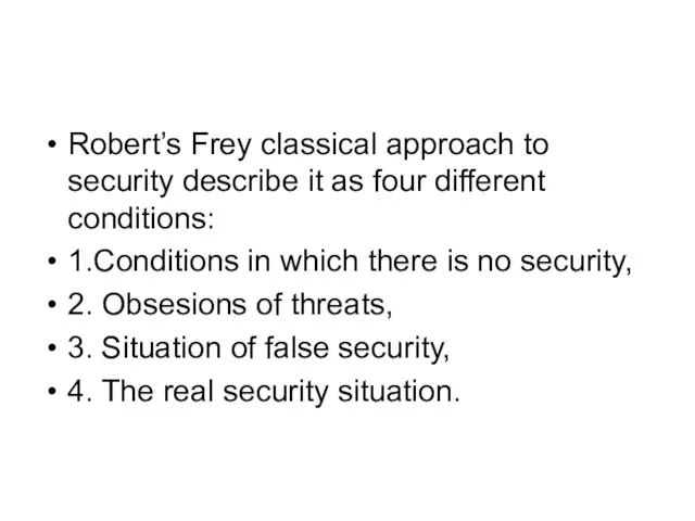 Robert’s Frey classical approach to security describe it as four different conditions: