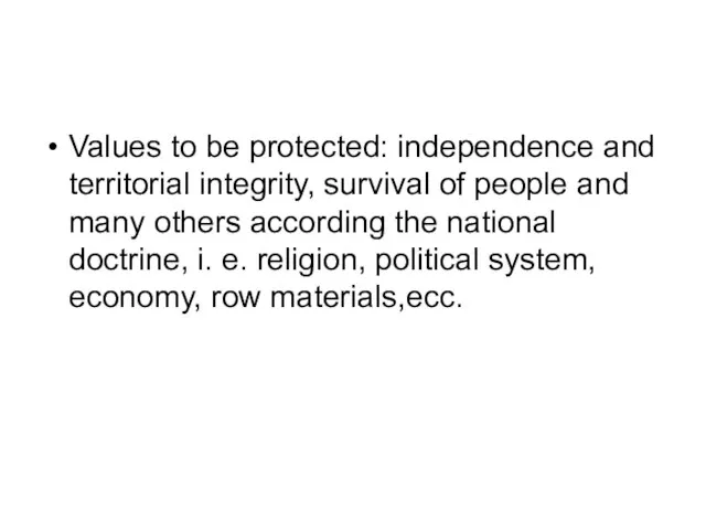 Values to be protected: independence and territorial integrity, survival of people and